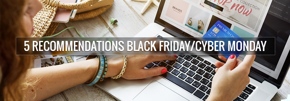 5 recommendations for this coming black friday cyber monday
