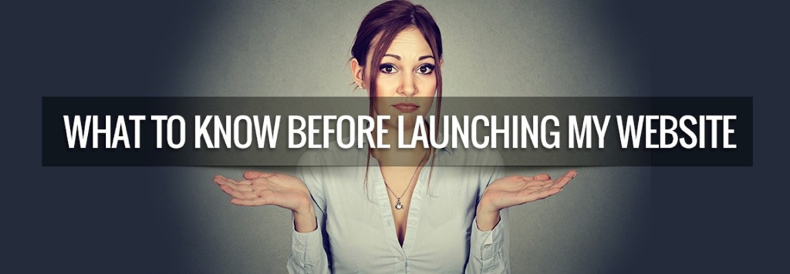 What to know before launching my website